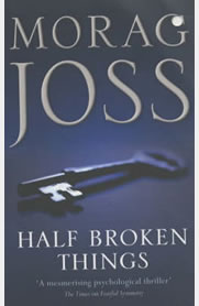English author Morag Joss wrote Half Broken Things